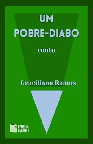 Um pobre–diabo; Conto – Graciliano Ramos