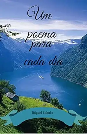 um poema para cada dia. – MIGUEL LOBATO