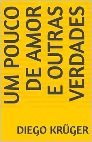 Um pouco de Amor e outras Verdades – Diego Krüger