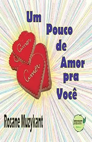 Um pouco de amor pra você - Rosane  Muzykant