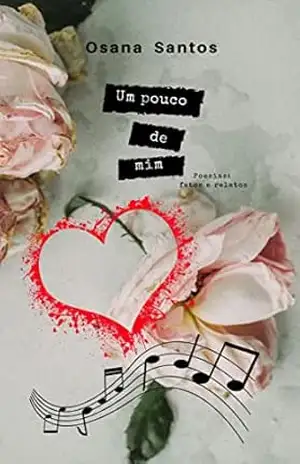 Um pouco de mim: Poesias: fatos e relatos – Osana Santos