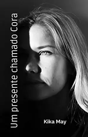 Um presente chamado Cora - Kika May