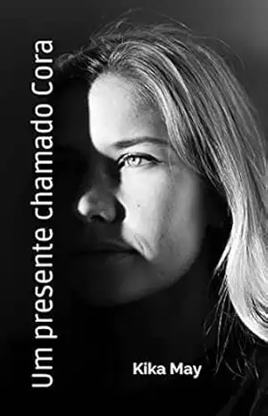 Um presente chamado Cora – Kika May