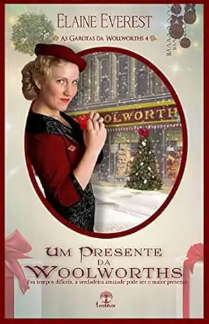 Um Presente da Woolworths (As Garotas da Woolworths Livro 4) – Elaine Everest