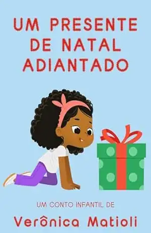 Um presente de Natal adiantado (Infantil) – Verônica Matioli