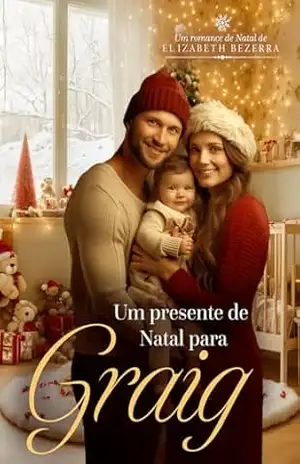 Um presente de Natal para Graig – Elizabeth  Bezerra