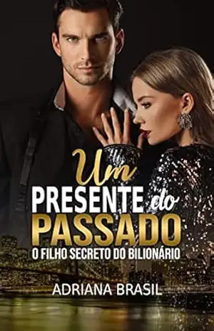Um presente do Passado: O FILHO SECRETO DO BILIONÁRIO – Adriana  Brasil