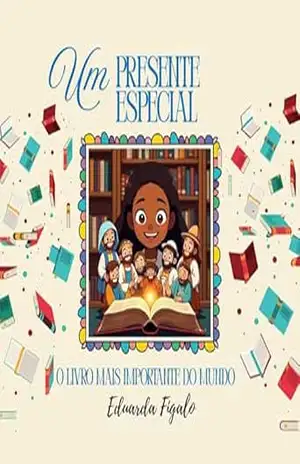 Um Presente especial: Livro mais importante do mundo (Ensinando ler a bíblia 1) – Eduarda Figalo