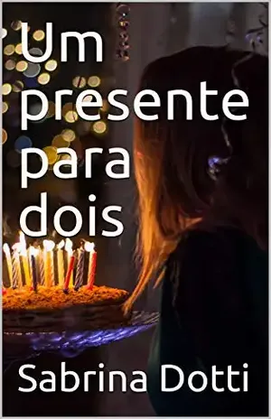 Um presente para dois - Sabrina Dotti