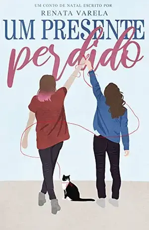 Um Presente Perdido: um conto de natal – Renata  Varela