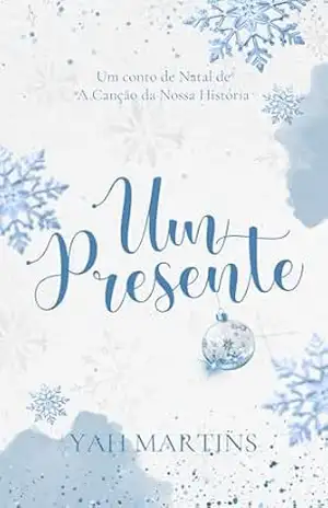 Um Presente: Um Conto de Natal de A Canção da Nossa História – Yah Martins
