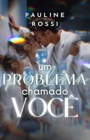 Um problema chamado você – Pauline Rossi