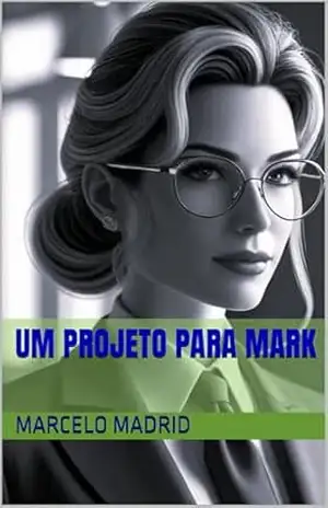 Um Projeto para Mark – Marcelo Madrid