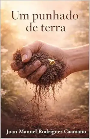 Um punhado de terra – Juan Manuel  Rodríguez Caamaño