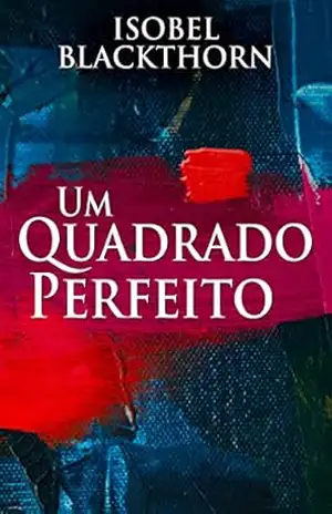 Um Quadrado Perfeito - Isobel Blackthorn