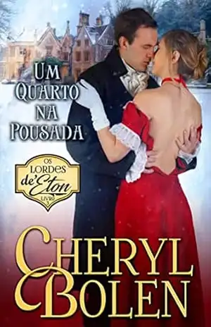 Um Quarto na Pousada: Os Lordes de Eton, Livro 4 – Cheryl Bolen