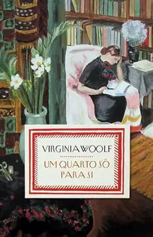 Um quarto só para si - Virginia Woolf