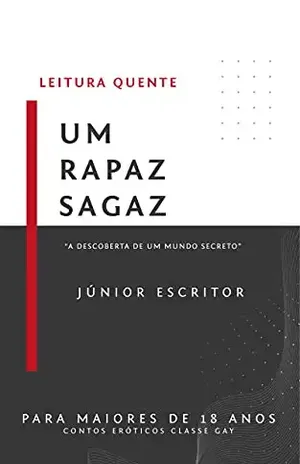Um Rapaz Sagaz: Descoberta de Um Mundo Secreto - Júnior Escritor