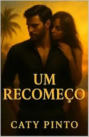 Um Recomeço: livro 1 (Recomeços) - Caty Pinto