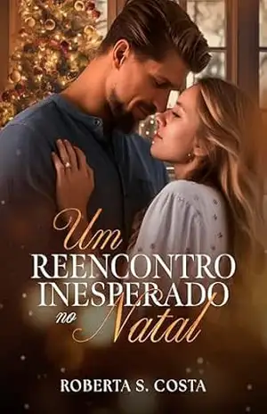 Um Reencontro Inesperado no Natal – Roberta S. Costa