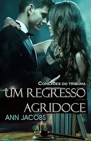 Um regresso agridoce (Conexões do tribunal Livro 3) - Ann Josephson