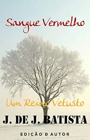 Um Reino Vetusto (Sangue Vermelho Livro 1) – J. J.B.