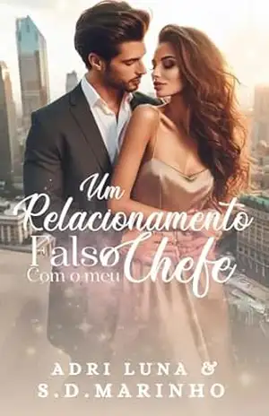 Um Relacionamento Falso Com o Meu Chefe – Adri Luna