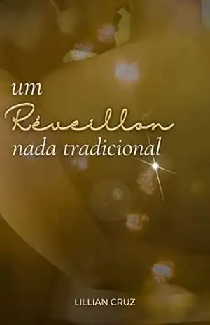 Um Réveillon nada tradicional: Spin–off de Um noivo para chamar de meu – Lillian Cruz