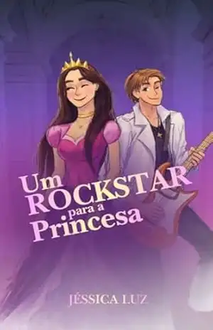 UM ROCKSTAR PARA A PRINCESA (Contos) – Jéssica Luz