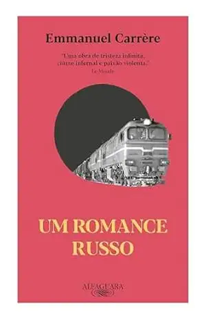 Um romance russo (Nova edição) – Emmanuel Carrère