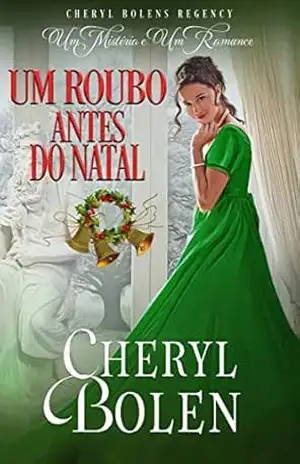 Um Roubo Antes do Natal: “Um Mistério e Um Romance, Livro 3” – Cheryl Bolen