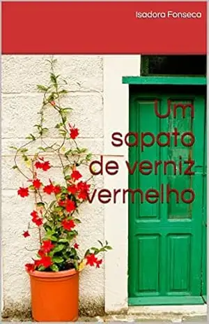 Um sapato de verniz vermelho - Isadora Fonseca