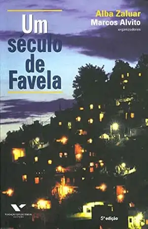 Um século de favela – Alba Maria Zaluar