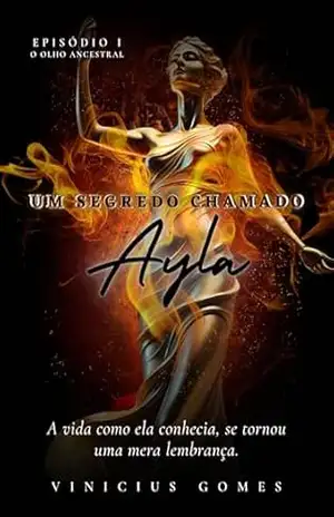 Um segredo chamado Ayla: Olho ancestral – Vinícius Gomes