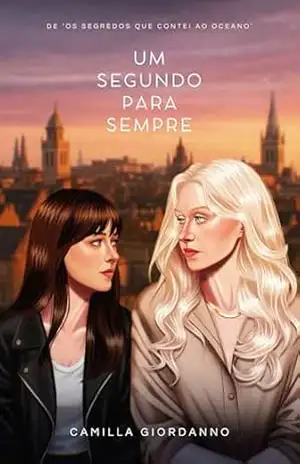 Um Segundo Para Sempre: OSQCAO LIVRO 2 – Thriller Romântico – Camilla Giordanno – Camilla  Giordanno