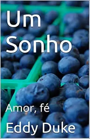 Um Sonho: Amor, fé – Eddy  Duke