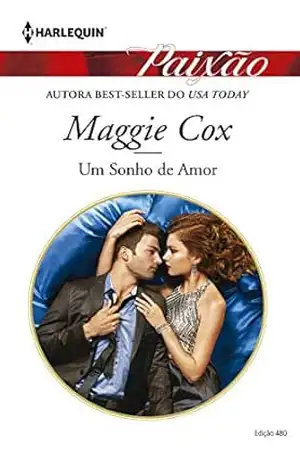 Um sonho de amor (Harlequin Jessica Especial Livro 480) – Maggie Cox