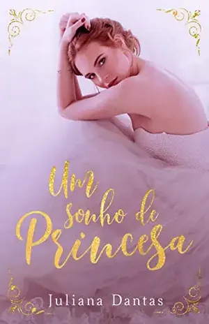 Um sonho de princesa – Juliana Dantas