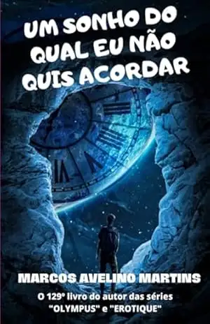 Um Sonho Do Qual Eu Não Quis Acordar – Marcos Avelino Martins