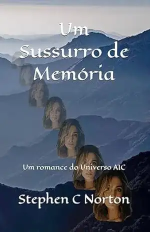 Um Sussurro de Memória: Um romance do Universo AIC (A Série Universo AIC Livro 6) - Stephen C Norton