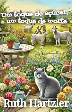 Um toque de açúcar, um toque de morte: Um mistério e investigação (Mistérios da Confeitaria Livro 2) - Ruth Hartzler