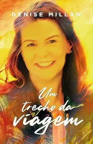 Um trecho da viagem – Denise  Millan
