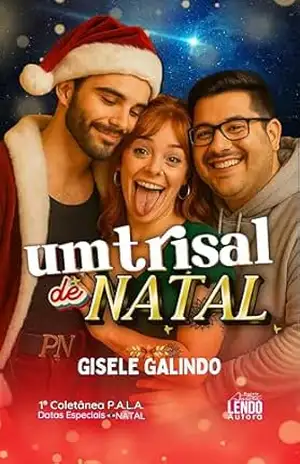 Um Trisal de Natal: 1ª COLETÂNEA P.A.L.A. DATAS ESPECIAIS: NATAL – Gisele  Galindo