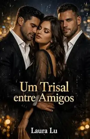 Um trisal entre amigos: Trisal MMF (Tentação a três – Trisais MMF Livro 1) – Laura Lu