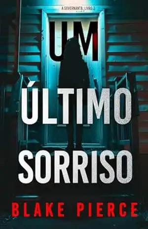 Um Último Sorriso (A Governanta: Livro 2) – Blake Pierce