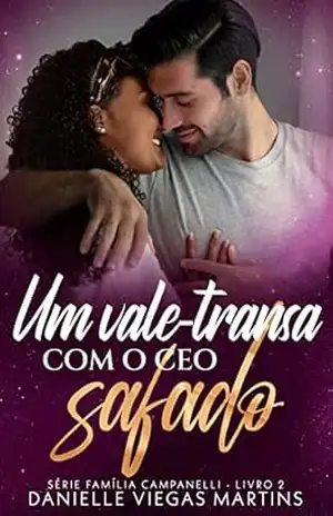 UM VALE–TRANSA COM O CEO SAFADO: Série Família Campanelli – Livro 2 – DANIELLE  VIEGAS MARTINS