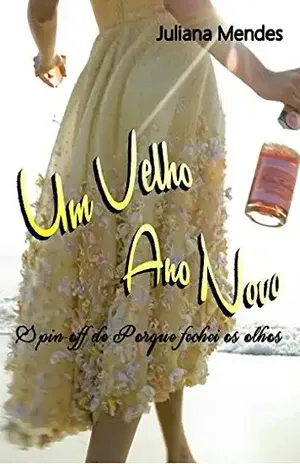 Um Velho Ano Novo: Spin–off de “Porque fechei os olhos” – Juliana Mendes