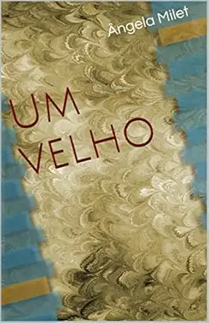 Um velho – Ângela Milet