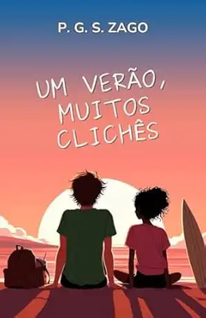 UM VERÃO, MUITOS CLICHÊS – P. G. S. ZAGO