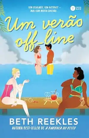 Um verão off–line: Sem celulares, sem internet – mas com muita conexão… – Beth Reekles